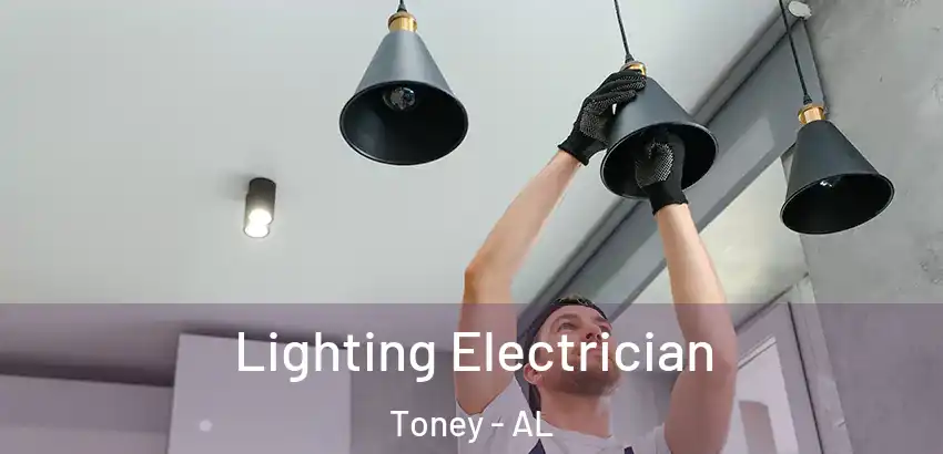  Lighting Electrician Toney - AL