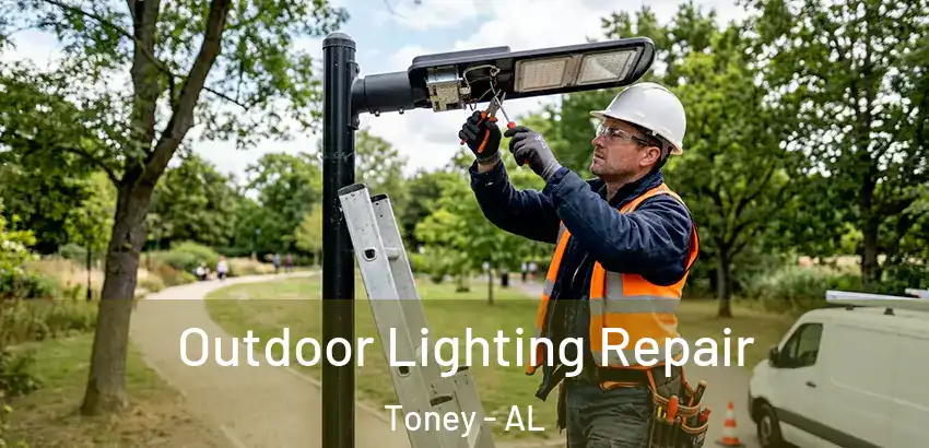 Outdoor Lighting Repair Toney - AL